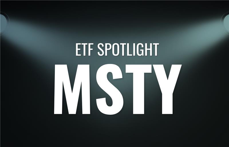 MSTY ETF 스포트라이트