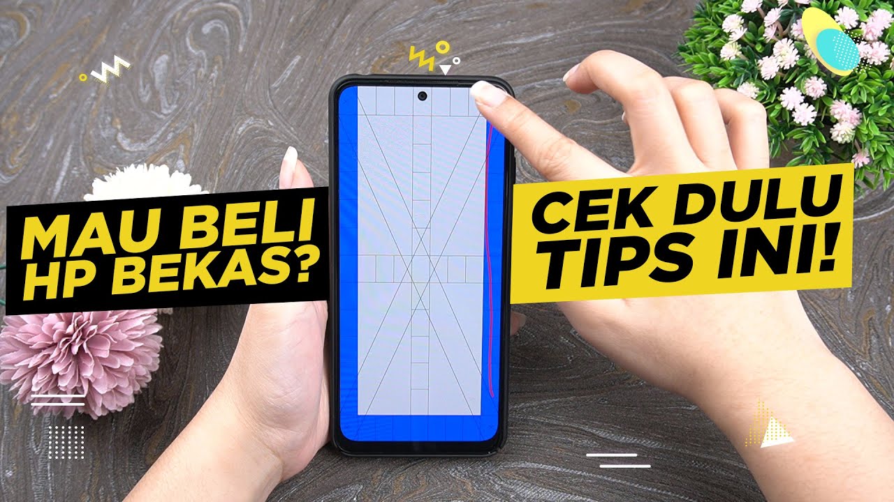 Tips Beli HP Bekas Agar Tidak Tertipu