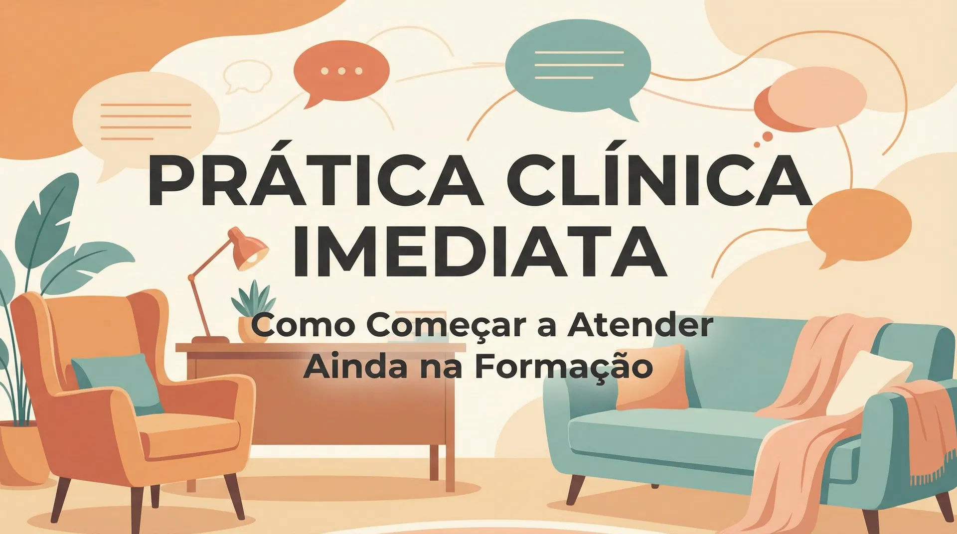 Prática Clínica Imediata: Como Começar a Atender Ainda na Formação