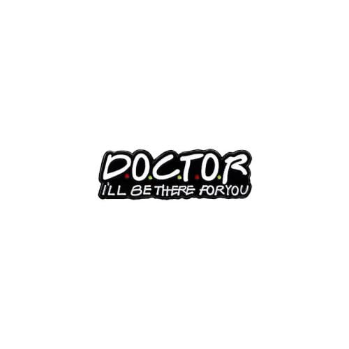 Broch Doctor, I'll be there for you