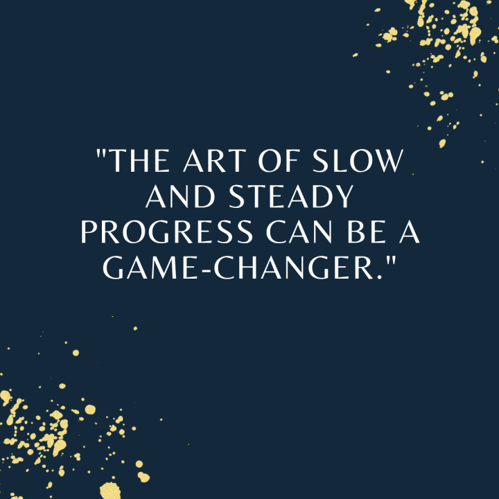 Slow and Steady Progress