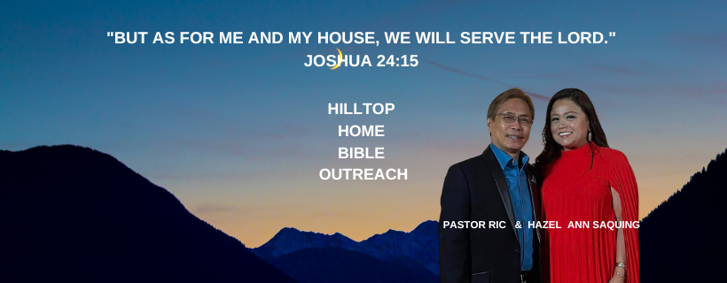 Pastors Ricardo and Hazel Ann Saquing - Hilltop Home Bible Outreach