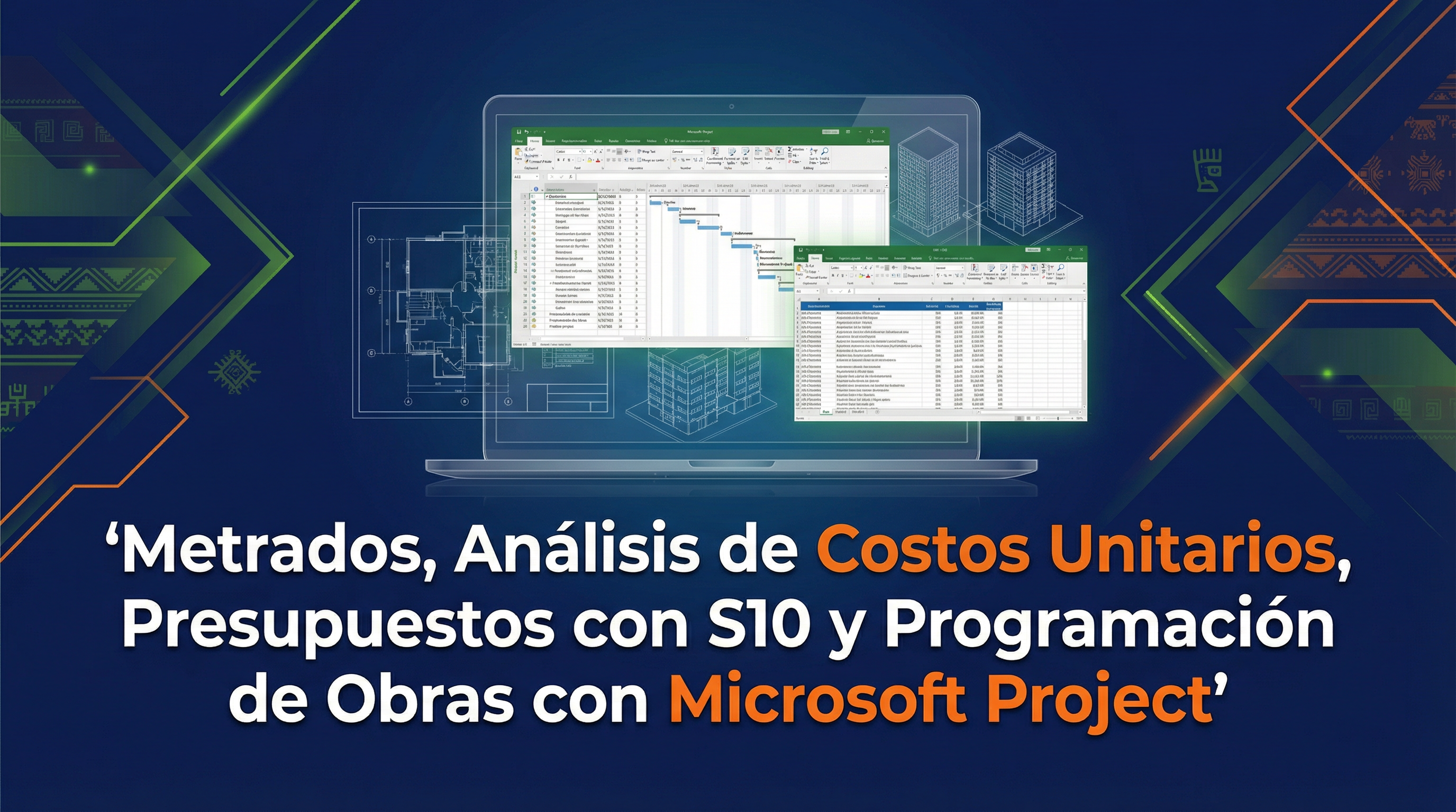 Metrados, Análisis de Costos Unitarios, Presupuestos con S10 y Programación de Obras con Microsoft Project