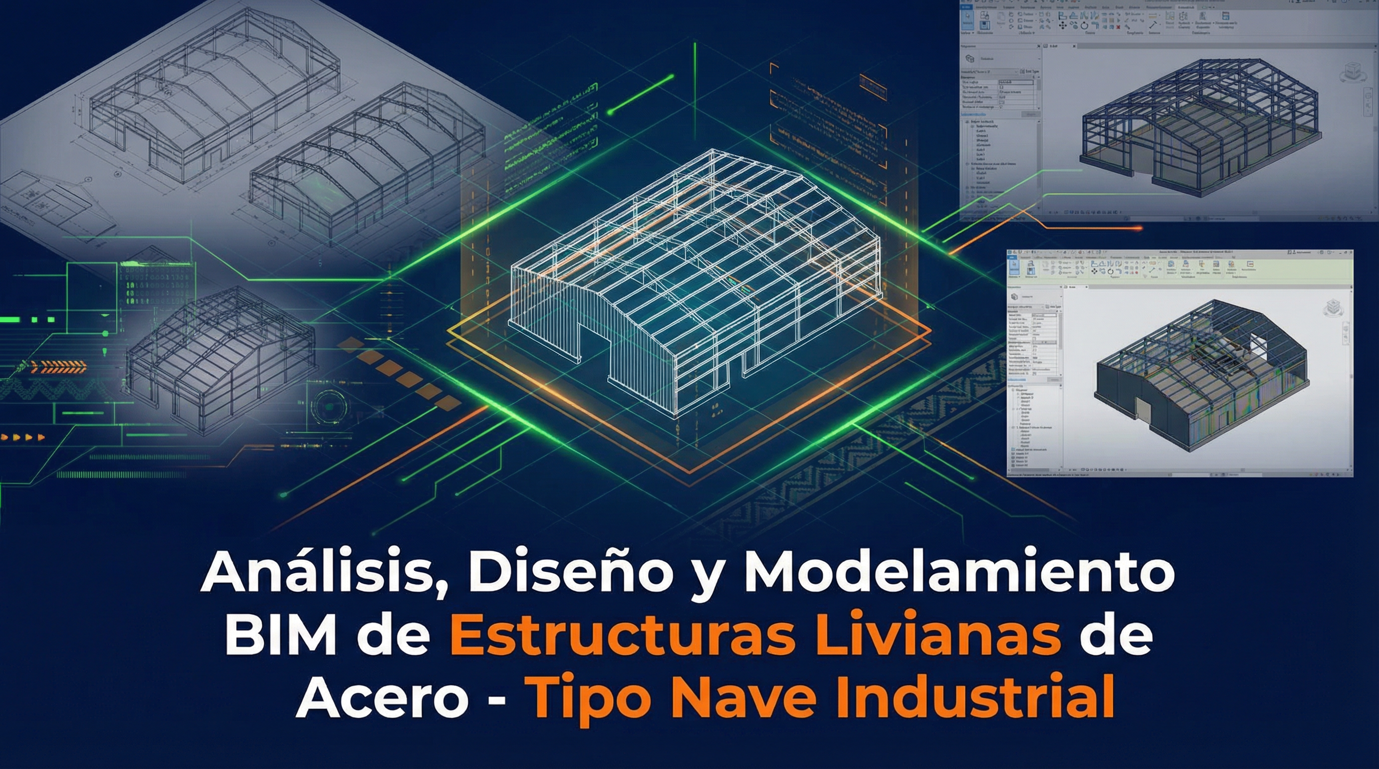Análisis, Diseño y Modelamiento BIM de Estructuras Livianas de Acero - Tipo Nave Industrial