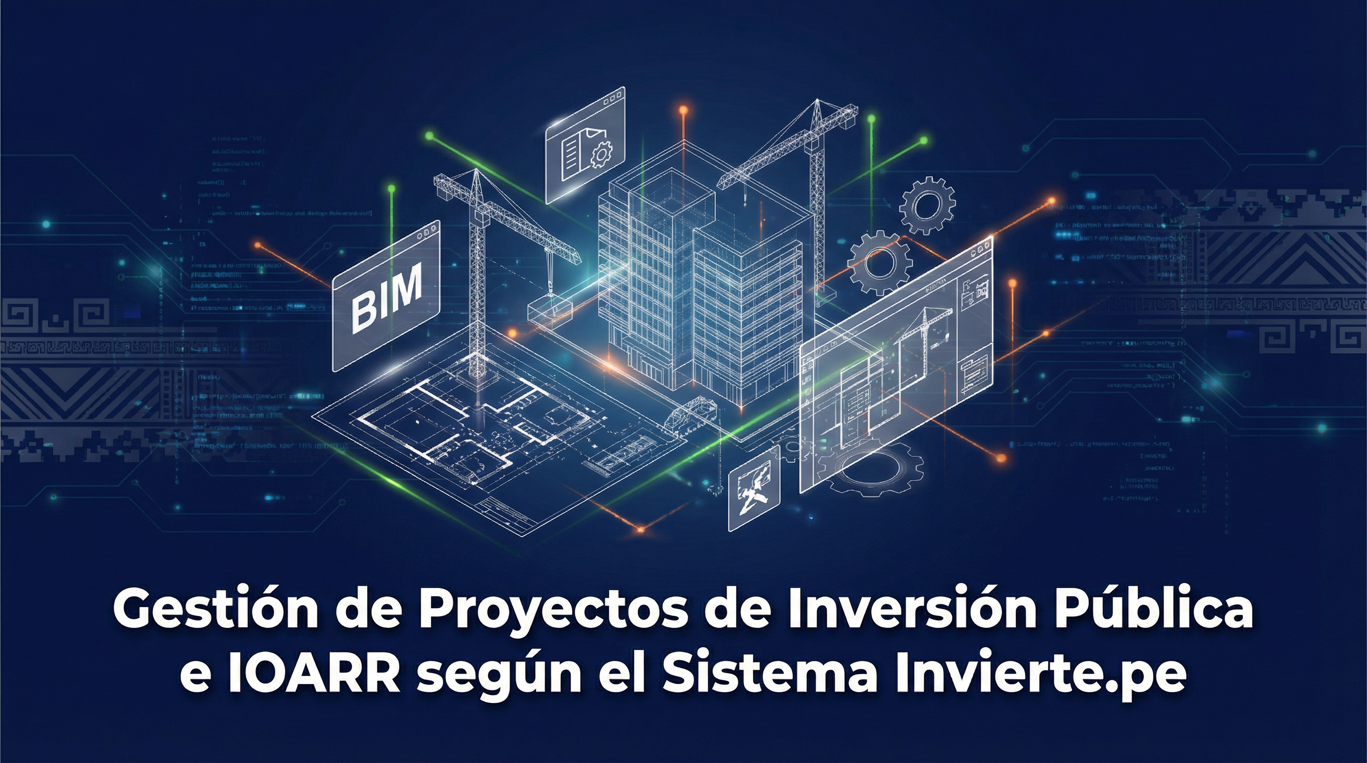Gestión de Proyectos de Inversión Pública e IOARR según el Sistema Invierte.pe