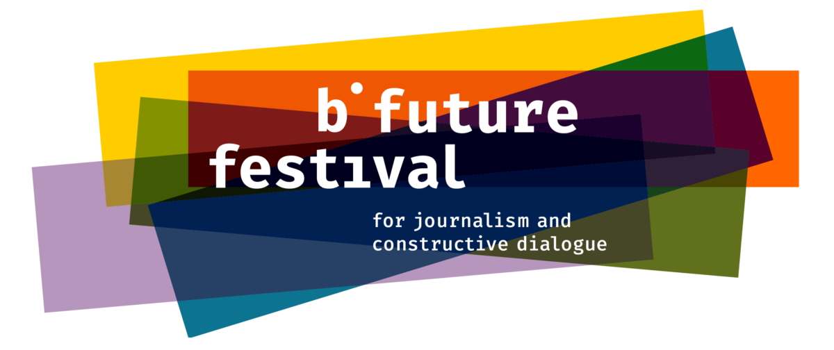 b° future festival für Journalismus und konstruktiven Dialog